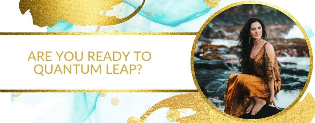 ARE YOU READY TO QUANTUM LEAP?