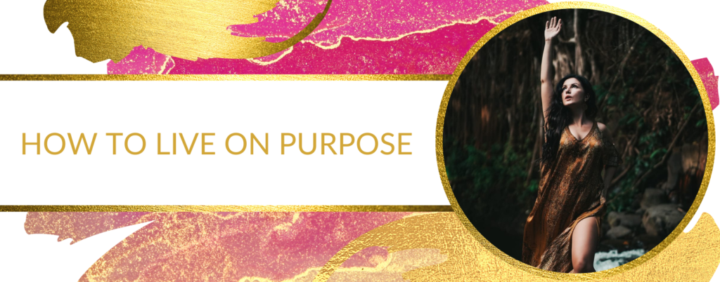 How To Live On Purpose